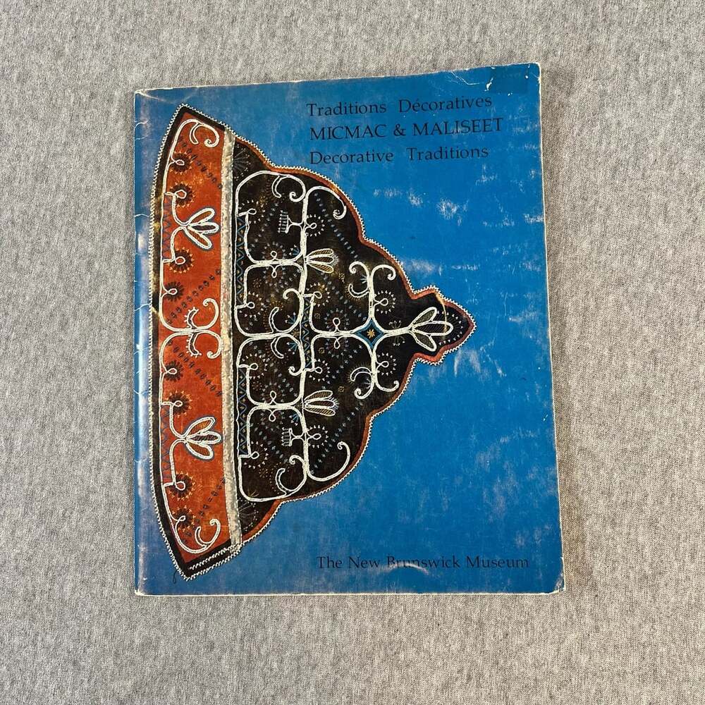 Traditions Decoratives Micmac & Maliseet Decorative Traditions Book